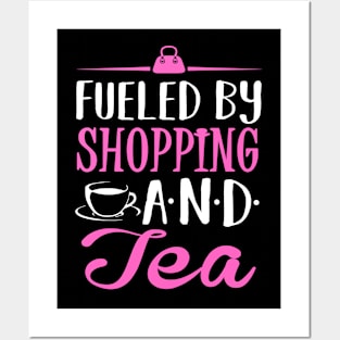 Fueled by Shopping and Tea Posters and Art